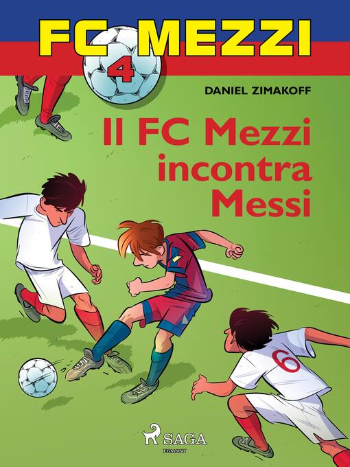 Title details for FC Mezzi 4--Il FC Mezzi incontra Messi by Daniel Zimakoff - Wait list